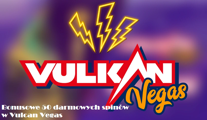 Vulkan Vegas 50 darmowych spinów